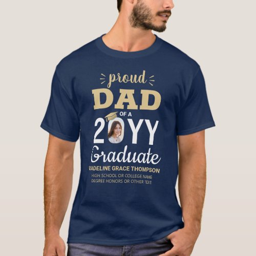 Any Text  Graduate Photo Navy Blue Gold Proud Dad T_Shirt