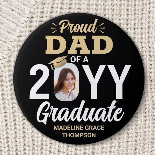 Any Text  Graduate Photo Proud Dad Black and Gold Button