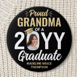 Any Text & Graduate Photo Proud Grandma Black Gold Button<br><div class="desc">Show your pride for the graduate with a stylish personalized photo graduation button. (IMAGE PLACEMENT TIP: An easy way to center a photo exactly how you want is to crop it before uploading to the Zazzle website.) Picture and all text on this template are simple to customize including "Proud Grandma."...</div>
