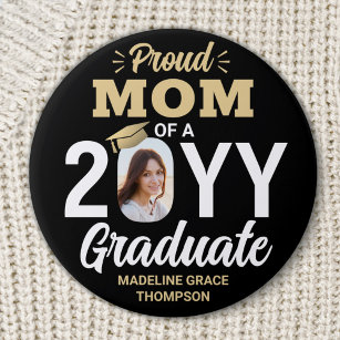 Any Text & Graduate Photo Proud Mom Black and Gold Button