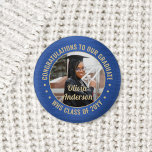 Any Text Graduation Photo Congrats Blue and Gold Button<br><div class="desc">Say congratulations and show your pride for the graduate with cool customized photo buttons / badges. (IMAGE PLACEMENT TIP: An easy way to center a photo exactly how you want is to crop it before uploading to the Zazzle website.) All text is simple to personalize with name, class year, school,...</div>