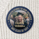 Any Text Graduation Photo Congrats Navy Blue Gold Button<br><div class="desc">Say congratulations and show your pride for the graduate with cool customized photo buttons / badges. (IMAGE PLACEMENT TIP: An easy way to center a photo exactly how you want is to crop it before uploading to the Zazzle website.) All text is simple to personalize with name, class year, school,...</div>