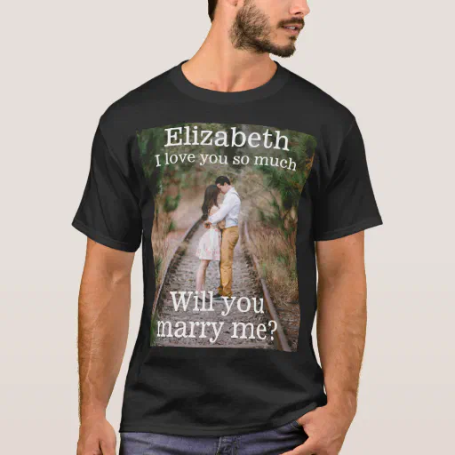 Any Text Marriage Proposal Photo Marry Me Black T-Shirt