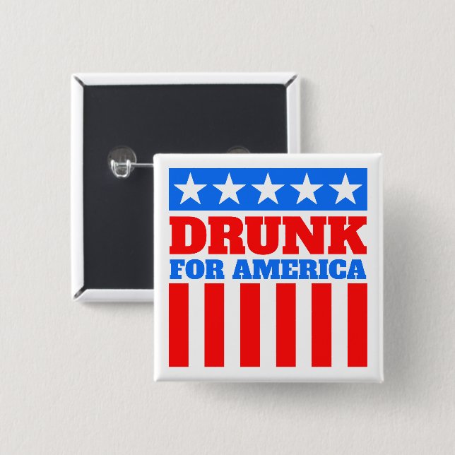 Any Text Red White and Blue Drunk for America Button (Front & Back)