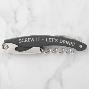 Any Text Screw It Let's Drink Funny Quote Black Waiter's Corkscrew