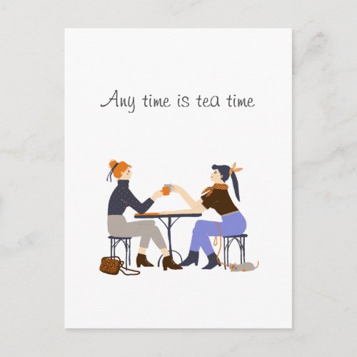 Any time is tea time Tea slogan Friends Friendship Postcard