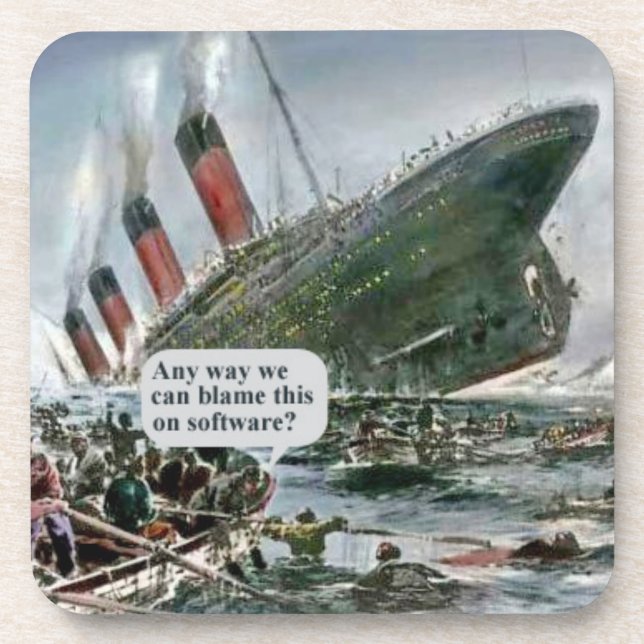 Any Way We Can Blame This On Software? Drink Coaster (Front)