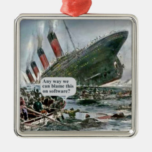 Any Way We Can Blame This On Software? Metal Ornament