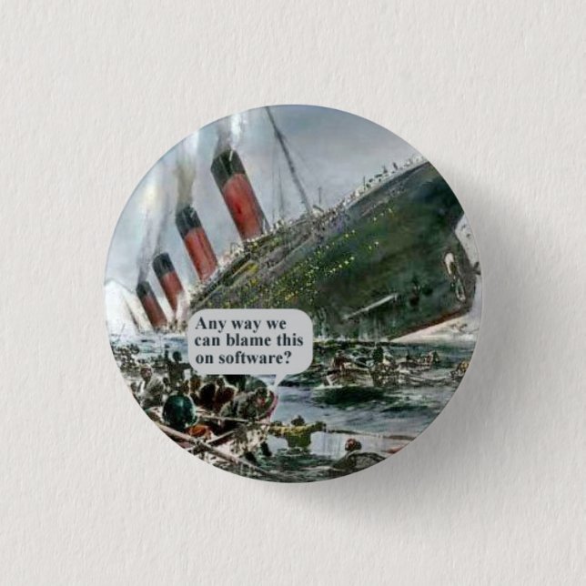 Any Way We Can Blame This On Software? Pinback Button (Front)