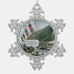 Any Way We Can Blame This On Software? Snowflake Pewter Christmas Ornament