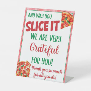 Any Way You Slice It Pizza Appreciation Lunch Pedestal Sign
