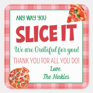 Any Way You Slice It Pizza Appreciation Square Sticker