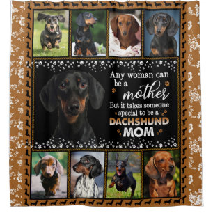 Any Woman Can Be A Dachshund Mom Dog Love Blanket Shower Curtain