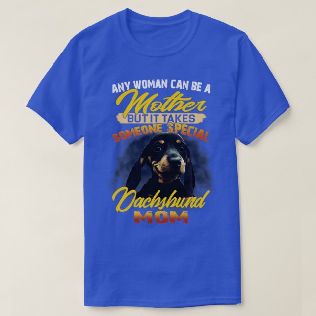 Any woman can be a mother but it takes someone spe T-Shirt (Design Front)