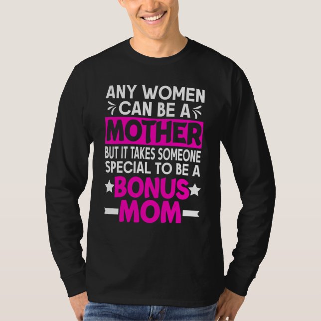 Any Woman Can Be A Mother Someone Special To Be A  T-Shirt (Front)
