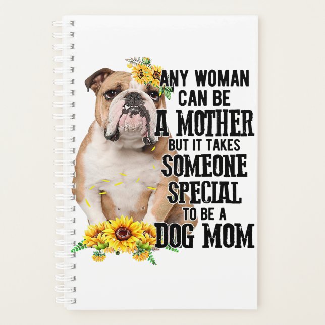 Any Woman Can Be A Mother To Be A Bulldog Mom  Planner (Front)