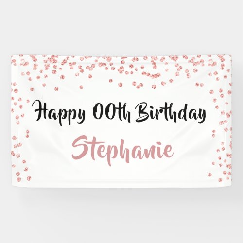 Any Year  Rose Gold Birthday Confetti Script Banner - Celebrate any year birthday with this personalized banner with wishes for a HAPPY ##TH BIRTHDAY. Modern, chic design with a rose gold confetti border and rose gold and black brush script font which can be changed to a different font style or color to coordinate with your party theme. Contact the designer if you’d like this design modified, on another product or would like coordinating items to complete your party ensemble.