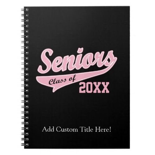 Any Year Senior Class PinkBlack Graduation Notebook