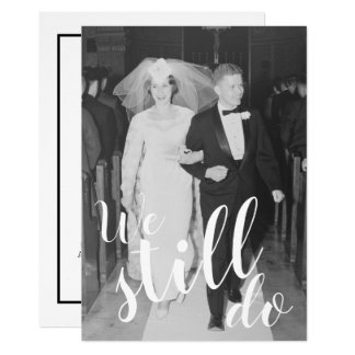 ANY YEAR - Wedding Anniversary & Photo We Still Do Card