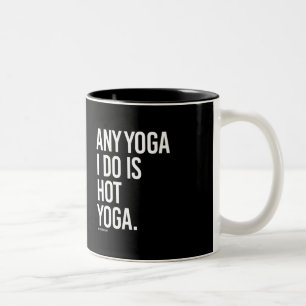 Any yoga I do is hot yoga -   Yoga Fitness -.png Two-Tone Coffee Mug