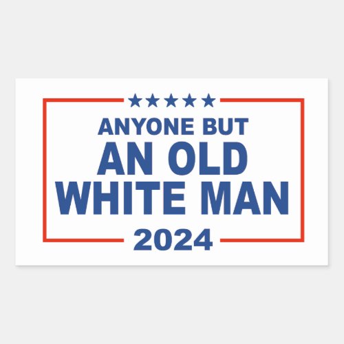 Anyone but and Old White Man 2024 Rectangular Sticker