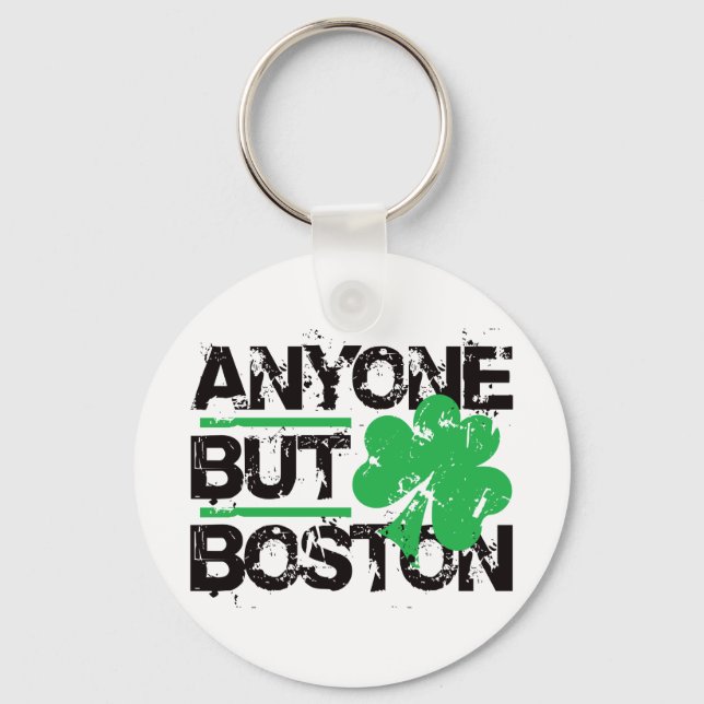 Anyone But Boston! Keychain (Front)