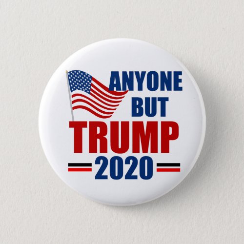 Anyone But Donald Trump 2020 Button