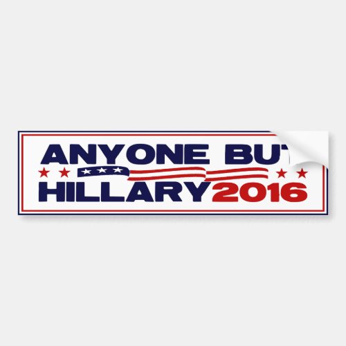 Anyone But Hillary 2016 Bumper Sticker
