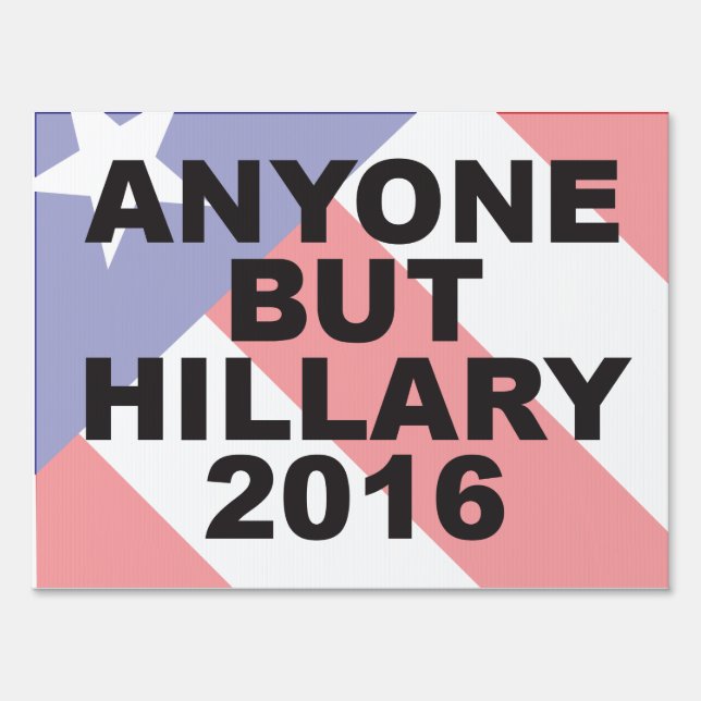 ANYONE BUT HILLARY 2016 YARD SIGN (Front)