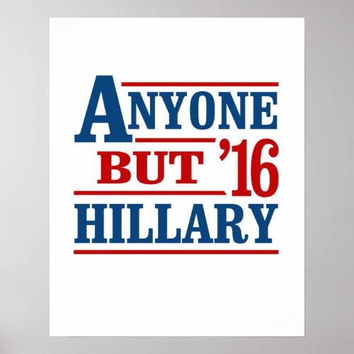 Anyone But Hillary _ _ Anti_Hillary _ Poster