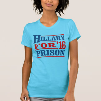 Anyone But Hillary - Hillary For Prison - - Anti-H T-Shirt