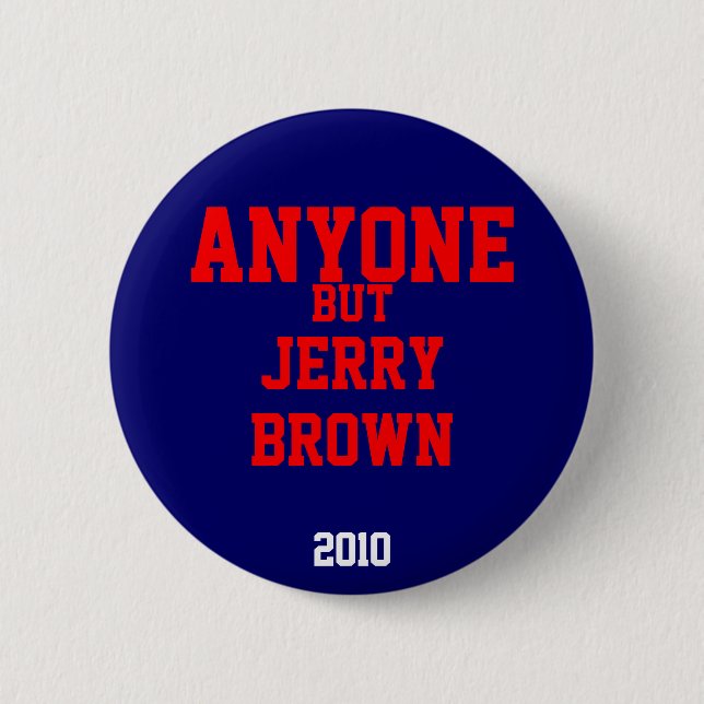Anyone But Jerry Brown 2010 Pinback Button (Front)