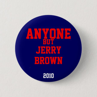 Anyone But Jerry Brown 2010 Pinback Button