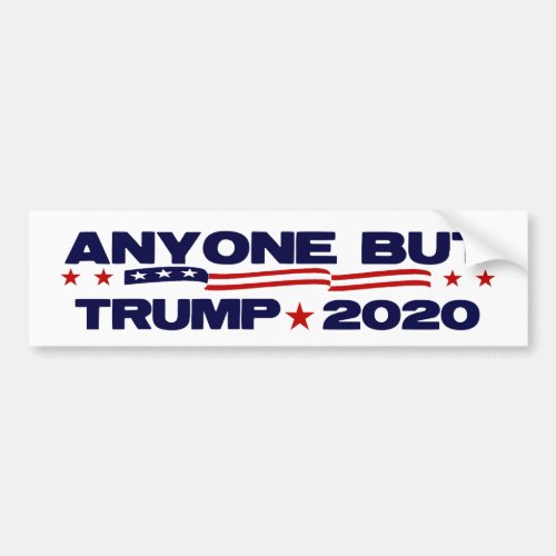 Anyone but Trump 2020 Bumper Sticker
