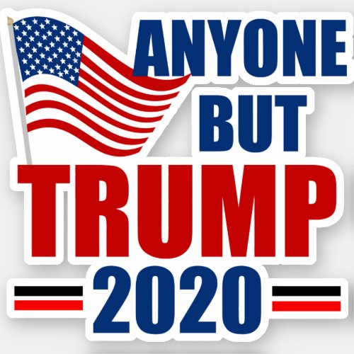 Anyone But Trump 2020 Election Sticker