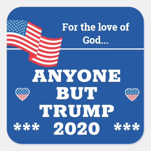 Anyone But Trump 2020 Square Sticker