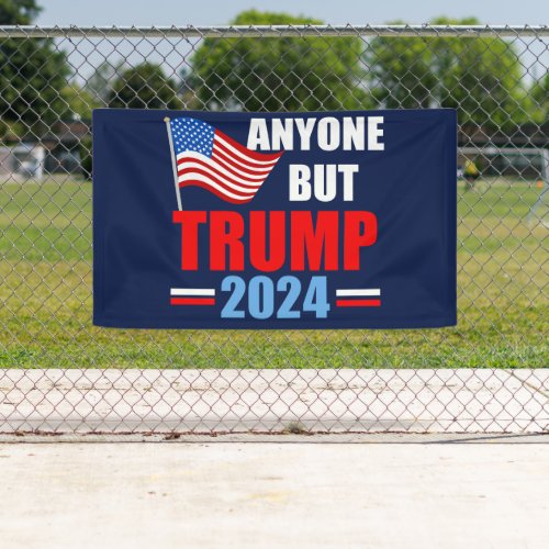 Anyone But Trump 2024 Funny Political Blue Banner