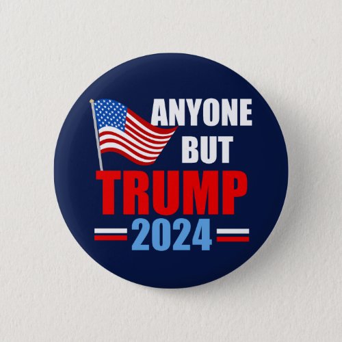 Anyone But Trump 2024 Funny Political Blue Button