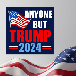 Anyone But Trump 2024 Funny Political Blue Poster