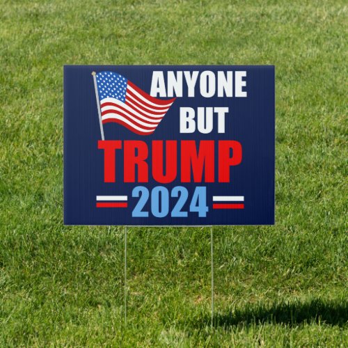 Anyone But Trump 2024 Funny Political Yard Sign