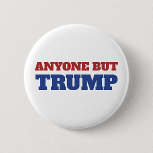 Anyone but Trump America Election Button
