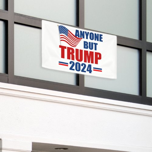 Anyone But Trump Funny 2024 Election Banner