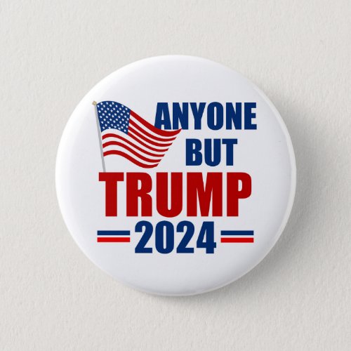 Anyone But Trump Funny 2024 Election Button