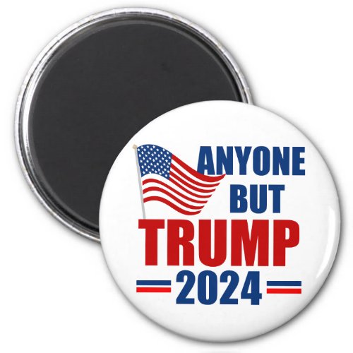 Anyone But Trump Funny 2024 Election Magnet