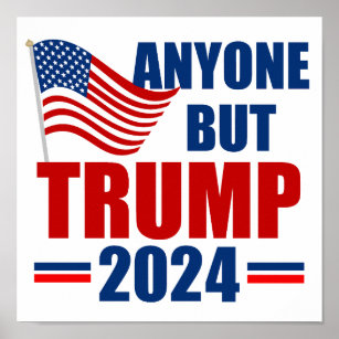 Anyone But Trump Funny 2024 Election Poster