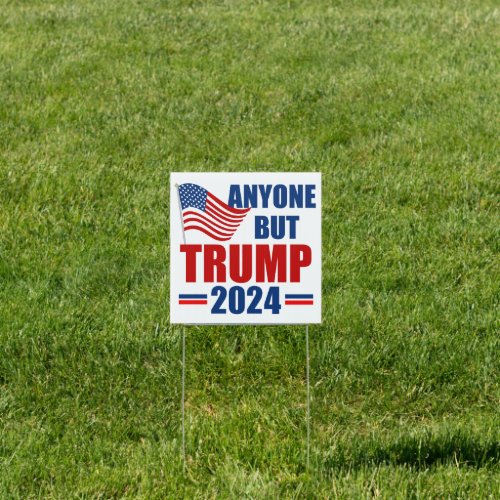 Anyone But Trump Funny 2024 Election Yard Sign