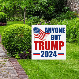 Anyone But Trump Funny 2024 Election Yard Sign