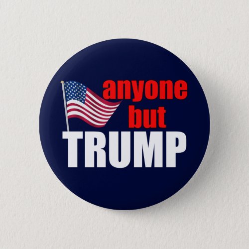 Anyone But Trump in 2020 Button