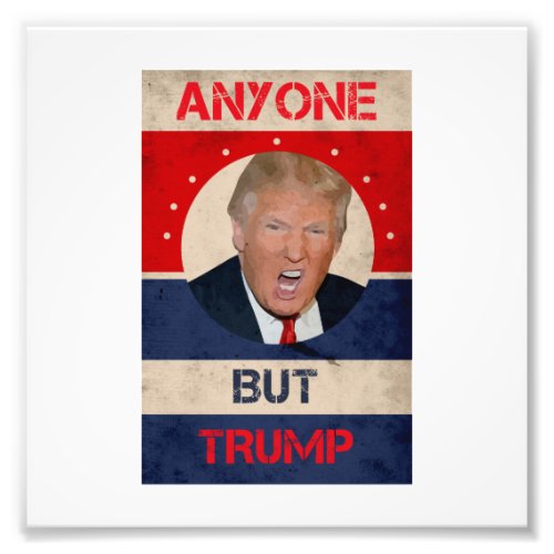 Anyone But Trump Photo Print