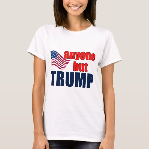 Anyone But Trump T_Shirt